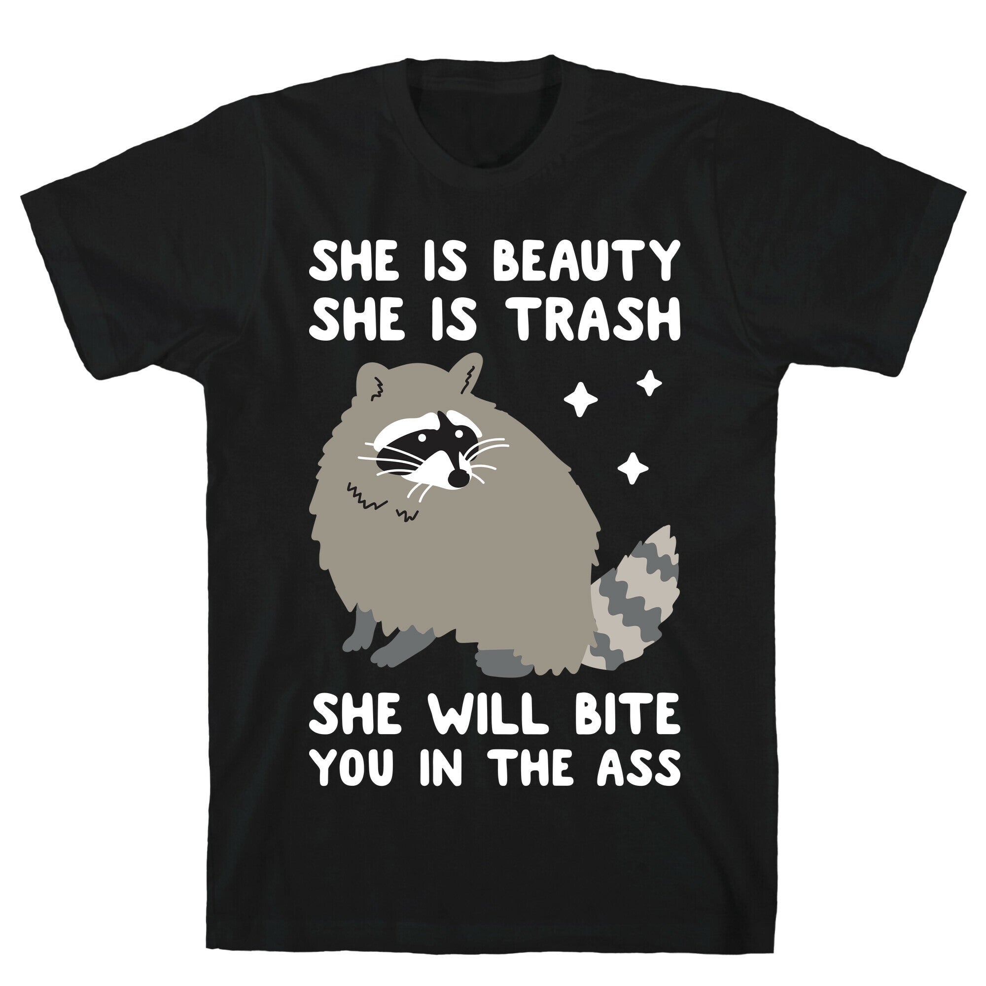 She Is Beauty She Is Trash Raccoon T-Shirt